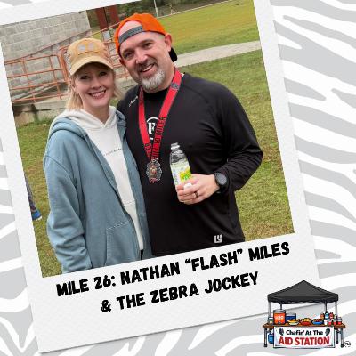 Mile 26 - Nathan "Flash" Miles & The Zebra Jockey