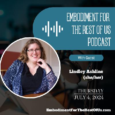 Deep Dive Part 1: Capitalist Mythology, the Comfort of Power, and Depth + Clarity as a Container for Embodiment with Lindley Ashline - EFTROU: S4, Ep6