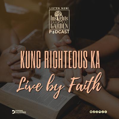 Kung Righteous ka, Live by Faith Kung Righteous ka, Live by Faith