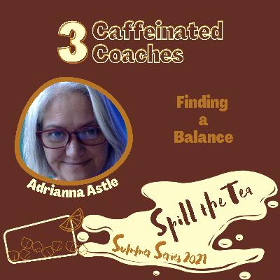 Episode #16: Spill the Tea with Adrianna Astle Episode #16: Spill the Tea with Adrianna Astle