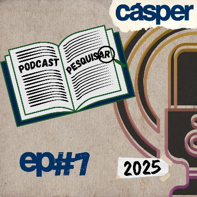 PesquisAR (ep.07)