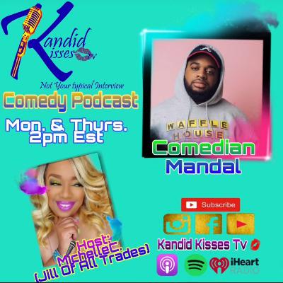 Kandid Kisses Tv Comdy Podcast with Comedian Mandal Kandid Kisses Tv Comdy Podcast with Comedian Mandal