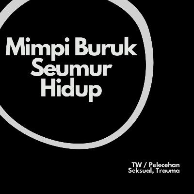 Mimpi Buruk Seumur Hidup