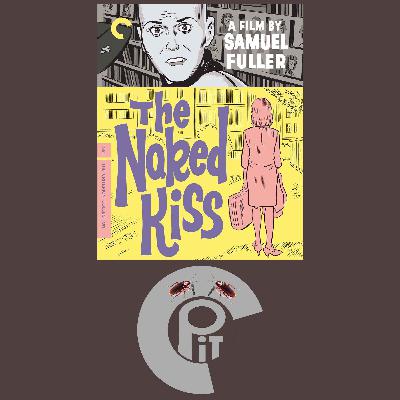 Critterpit Episode 18: The Naked Kiss Critterpit Episode 18: The Naked Kiss