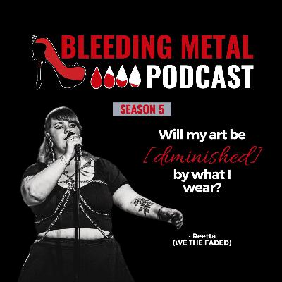 Stage clothing w/ Reetta (WE THE FADED) | Bleeding Metal Podcast 5.1