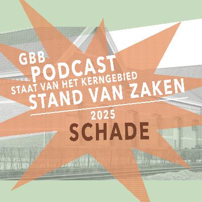 GBB Podcast - Staat van het kerngebied 2025 - afl. 1: SCHADE