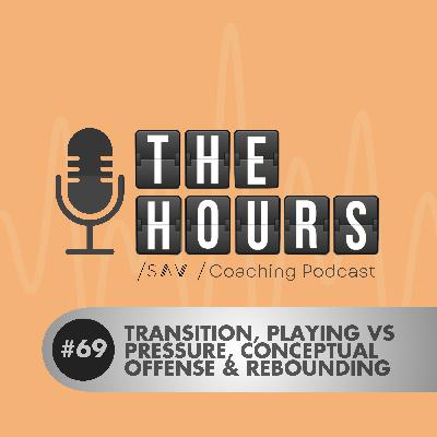 Transition, Playing vs Pressure, Conceptual Offense & Rebounding