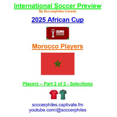 2025 African Cup – Morocco Players – Part 2 of 2 – Short Version