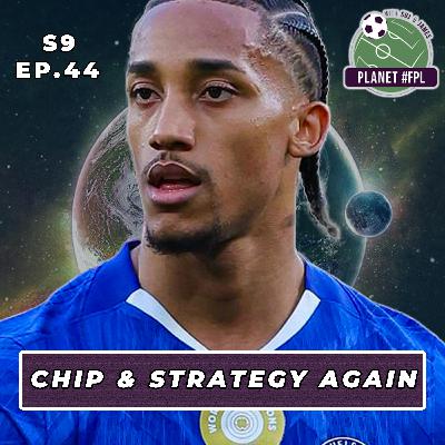 Chips & Strategy Again | Planet FPL S. 9 Ep. 44 | Fantasy Premier League