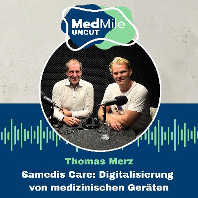 Samedis Care: Digitalisierung von medizinischen Geräten - mit Thomas Merz