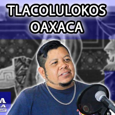 Nómada de Tierra #26 Darío Canul | Tlacolulokos Oaxaca