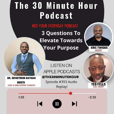#393 - 3 Questions To Elevate Towards Your Purpose