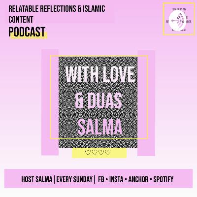 With Love & Duas Salma. Distraction vs Traction Ep 5