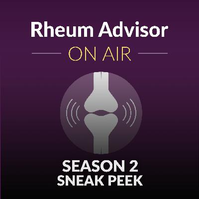 Season 2: Rheum Advisor on Air