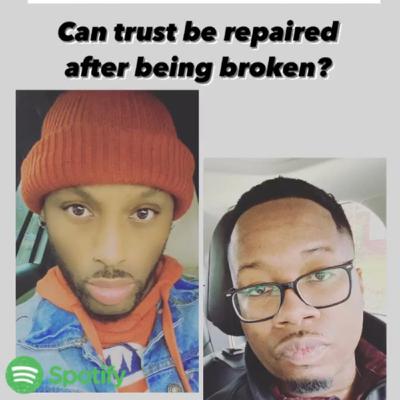 Can “TRUST” be repaired after being broken? Can “TRUST” be repaired after being broken?