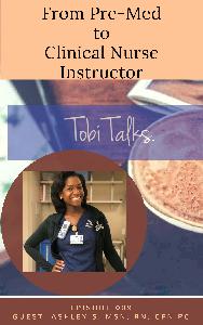 From Pre-Med to Clinical Nurse Instructor