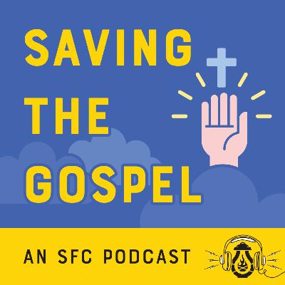 Saving the Gospel: EP 1 - An Introduction