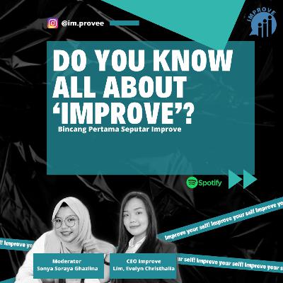 ImproveTalk 1.0 : 20 Menit Kenal Improve with our CEO ImproveTalk 1.0 : 20 Menit Kenal Improve with our CEO