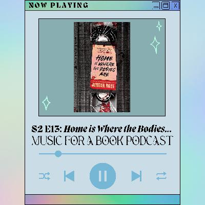 S2 E13: "Home is Where the Bodies Are" by Jeneva Rose | S2 Finale! S2 E13: "Home is Where the Bodies Are" by Jeneva Rose | S2 Finale!