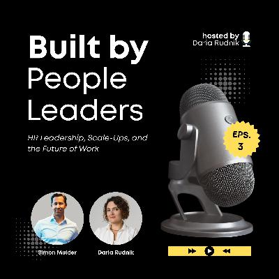 #3 HR Leadership, Scale-Ups, and the Future of Work with Simon Mulder