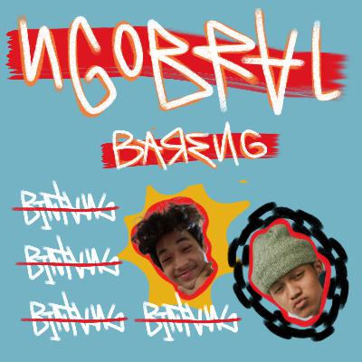 NGOBRAL (Ngobrol Asal). MUDA MUDI INDONESIA. hehe