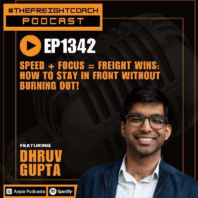 1342. #TFCP - Speed + Focus = Freight Wins: How to Stay in Front Without Burning Out! 1342. #TFCP - Speed + Focus = Freight Wins: How to Stay in Front Without Burning Out!