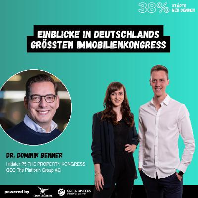 169 Dr. Dominik Benner vom P5 PROPERTY KONGRESS | Einblicke in Deutschlands größten Immobilienkongress