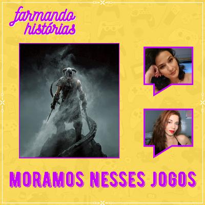 Os jogos que praticamente moramos | Farmando Histórias #20