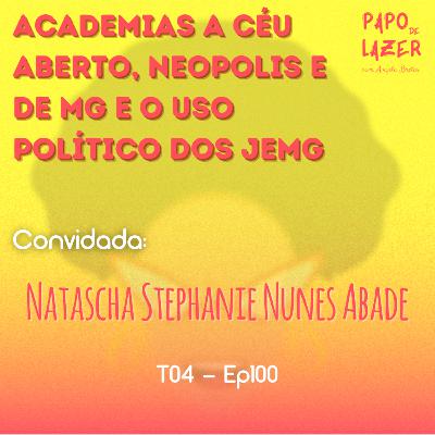 T04 Ep100 - Academias a céu aberto, NEOPOLIS e de MG e o uso político dos JEMG com Natascha Stephanie Nunes Abade | Papo de Lazer com Angela Brêtas T04 Ep100 - Academias a céu aberto, NEOPOLIS e de MG e o uso político dos JEMG com Natascha Stephanie Nunes Abade | Papo de Lazer com Angela Brêtas