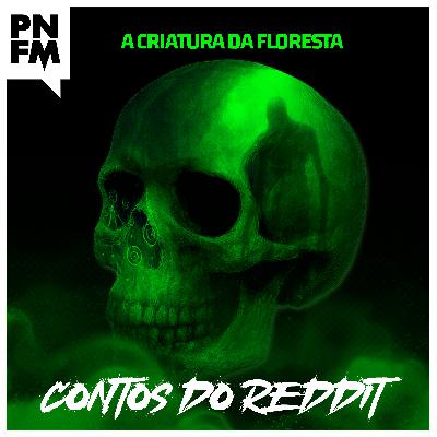 FREQUÊNCIA PN - ZYP23 - A CRIATURA DA FLORESTA