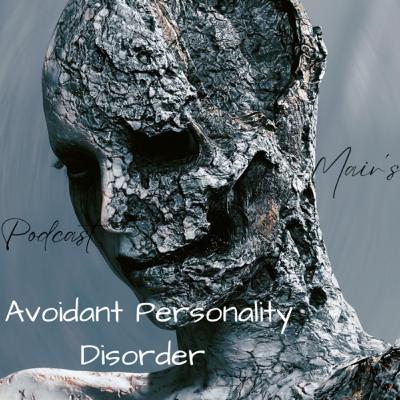 Avoidant Personality Disorder (AVPD)