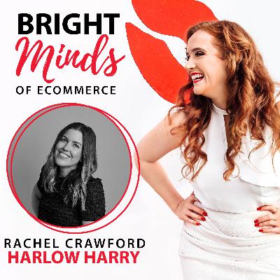 Navigating Business in an Untapped Market & Maximising PR Opportunities with Rachel Crawford from Harlow Harry