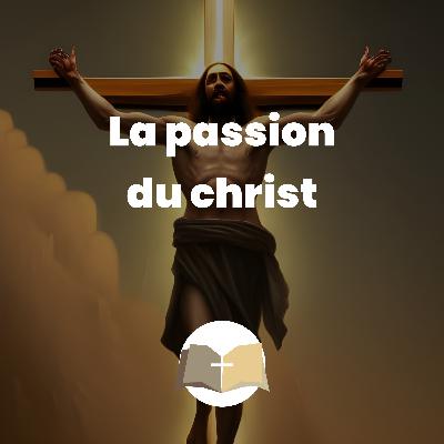 La passion du christ