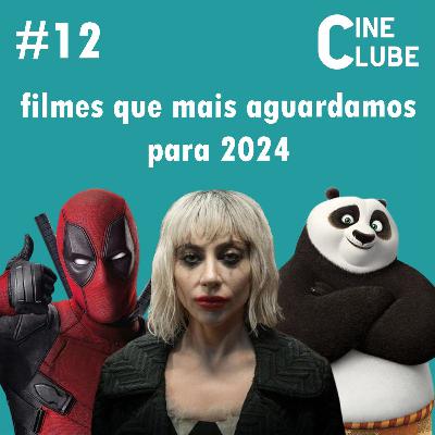 Filmes que Mais Aguardamos Para 2024 - Cine Clube #12 Filmes que Mais Aguardamos Para 2024 - Cine Clube #12