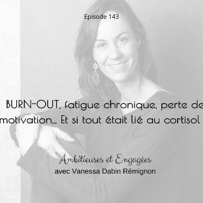 BURN-OUT, fatigue chronique : Et si le responsable était le cortisol ?