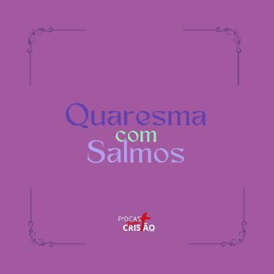 Quaresma com salmos | Sl 14 (15) | 14º Dia. Quaresma com salmos | Sl 14 (15) | 14º Dia.