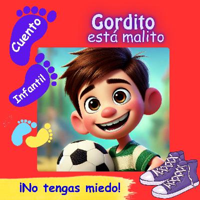 ✨ "Gordito está malito"   Un Cuento Infantil sobre el Cuidado de los Pies