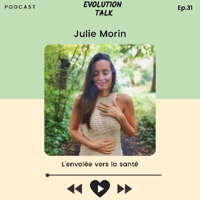 #31 Julie Morin : L'envolée vers la Santé