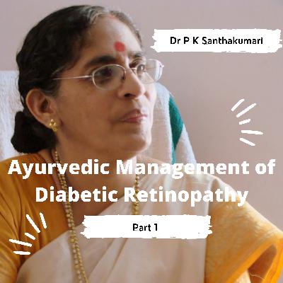 Ayurvedic Management of Diabetic Retinopathy - Part 1