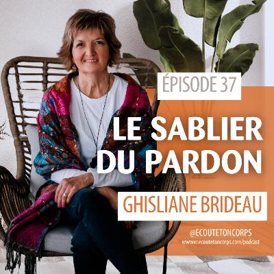 S1E37 - Le sablier du pardon avec Ghislaine Brideau S1E37 - Le sablier du pardon avec Ghislaine Brideau