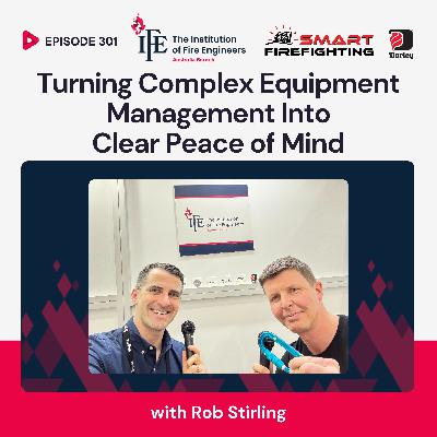 Episode 301: Turning Complex Equipment Management Into Clear Peace of Mind with Rob Stirling Episode 301: Turning Complex Equipment Management Into Clear Peace of Mind with Rob Stirling