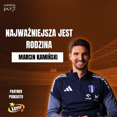 Wyjechał z domu w wieku 13 lat. Tak zaczęła się kariera Marcina Kamińskiego