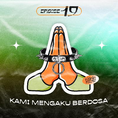 Eps 19 - Kami Mengaku Berdosa