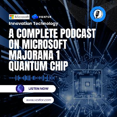 Unveiling Microsoft Majorana 1 Chip: The Future of Quantum Computing