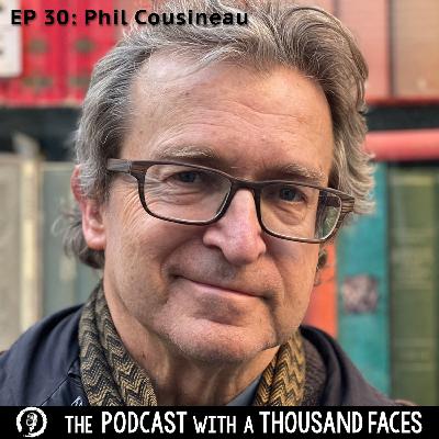 EP 30: Phil Cousineau & John Bucher