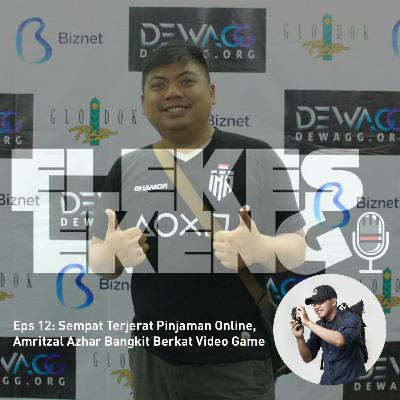 #12: Sempat Terjerat Pinjaman Online, Amritzal Azhar Bangkit Berkat Video Game