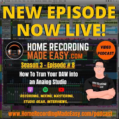 Turn Your DAW into an Analog Studio - Episode #8