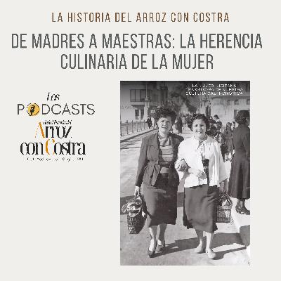 De madres a maestras: la herencia culinaria de la mujer