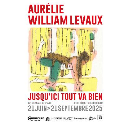 Exposition Aurélie William Levaux. Jusqu'ici, tout va bien. Visite en compagnie de Camille Miossec. Dans ma bulle#575