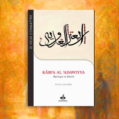 Râbi‘a al ‘Adawiyya, Mystique et liberté
